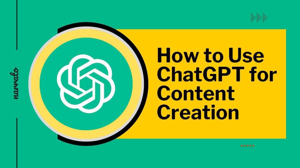 How to Use ChatGPT for Content Creation
