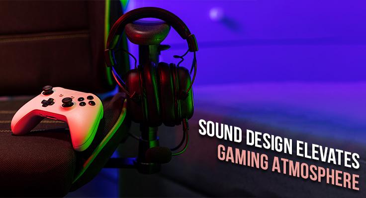 The Role of Sound Design in Player Immersion